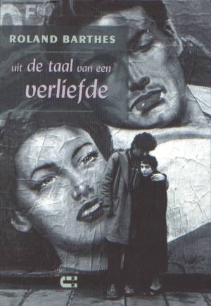 Barthes, Roland - Uit de taal van een verliefde.
