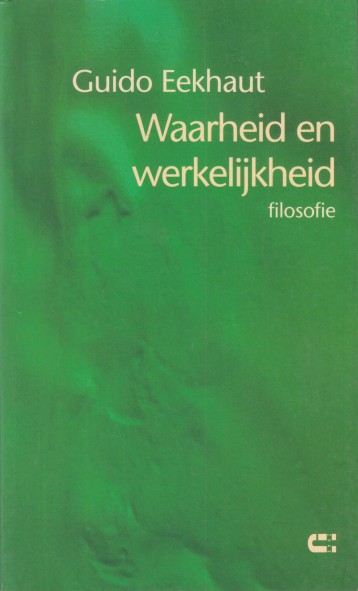 Eekhaut, Guido - Waarheid en werkelijkheid. De strijd tussen Modernisme en Postmodernisme.