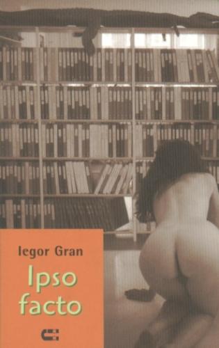 Gran, Iegor - Ipso facto.
