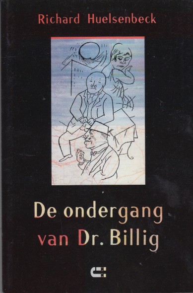 Huelsenbeck, Richard - De ondergang van Dr. Billig.