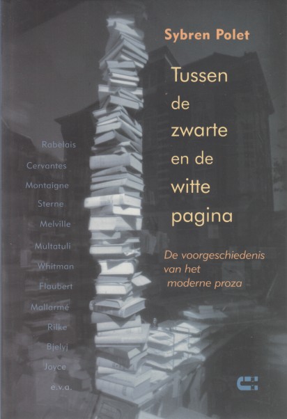 Polet, Sybren - Tussen de zwarte en de witte pagina. De voorgeschiedenis van het moderne proza.