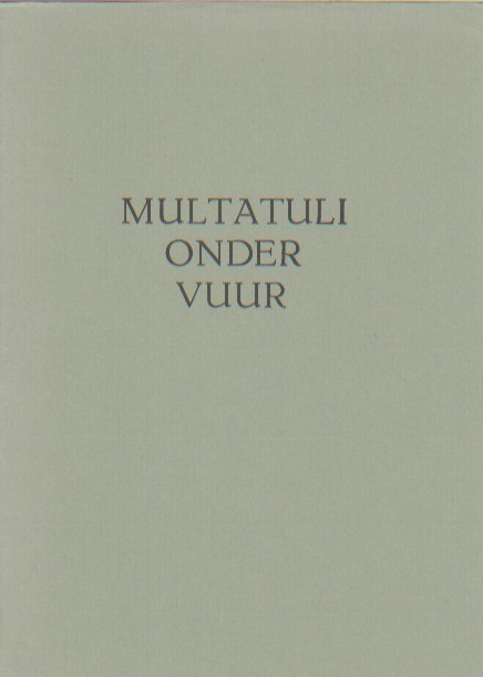 Straten & Jan Praas (samenst.), Hans van - Multatuli onder vuur. Schimpscheuten en schampschoten op Eduard Douwes Dekker.