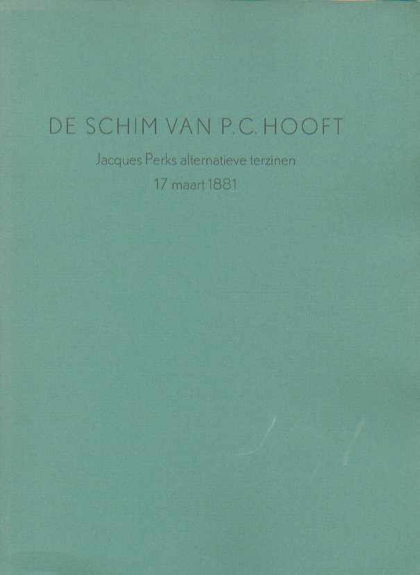 Meijer, Jaap - De schim van P.C. Hooft. Jacques Perks alternatieve terzinen 17 maart 1881.