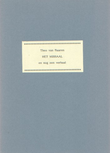 Baaren, Theo van - Het missaal en nog een verhaal.