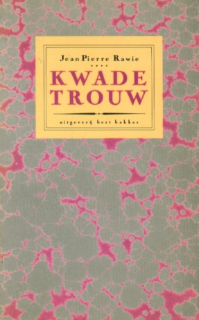 Rawie, Jean Pierre - Kwade trouw gevolgd door Liederen in opdracht.