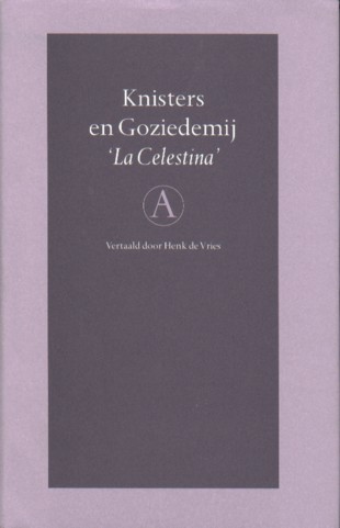 Knisters en Goziedemij - 'La Celestina'. Komediespel.