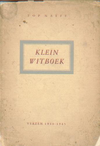 Naeff, Top - Klein witboek. Verzen 1940-1945.