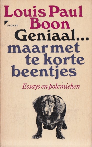 Boon, Louis Paul - Geniaal... maar met te korte beentjes. Essays en polemieken.