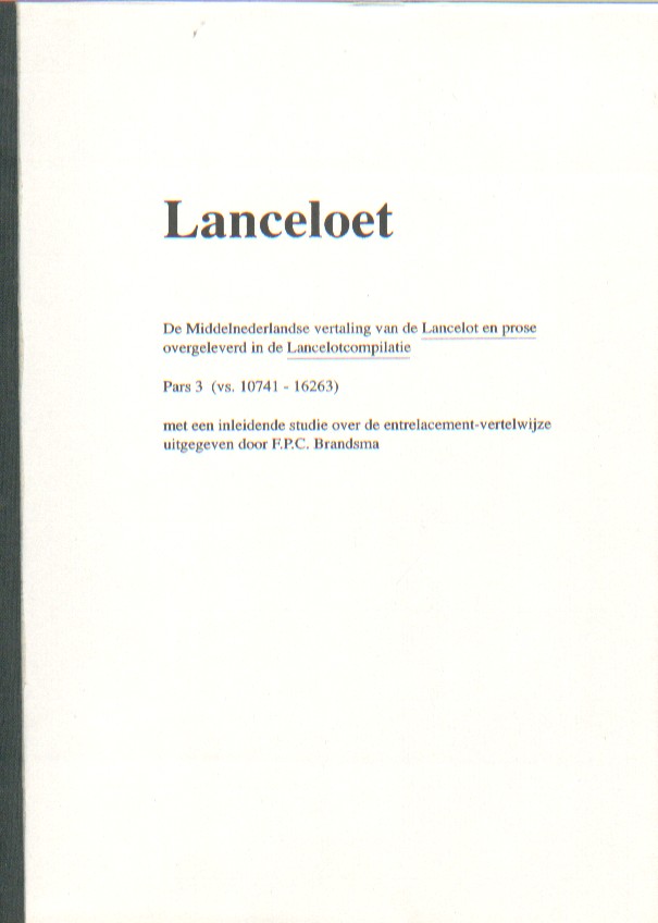Brandsma, F.P.C. - Lanceloet. De Middelnederlandse vertaling van de Lancelot en prose.