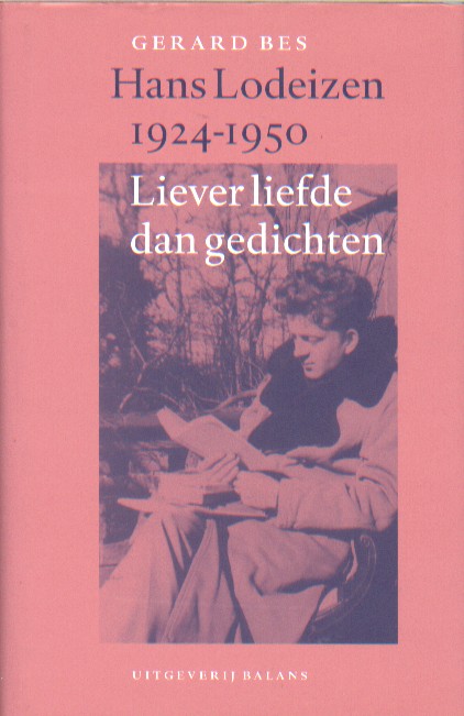 Bes, Gerard - Hans Lodeizen 1924-1950. Liever liefde dan gedichten.