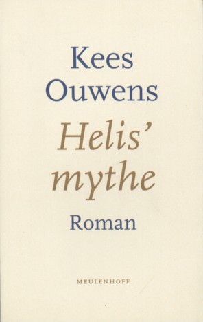 OUWENS, KEES - Helis' mythe. Roman.