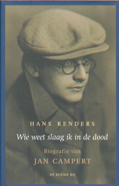 Renders, Hans - Wie weet slaag ik in de dood. Biografie van Jan Campert.