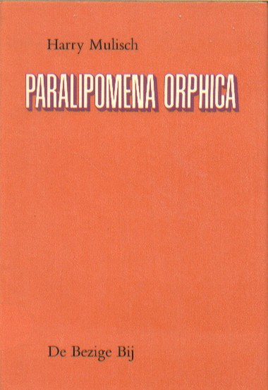 Mulisch, Harry - Paralipomena orphica.