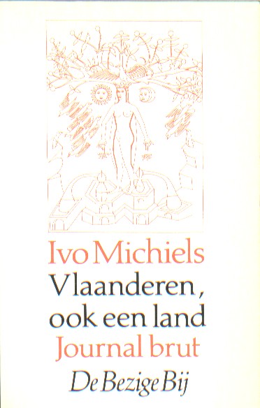 MICHIELS, IVO - Vlaanderen, ook een land. Journal brut. Boek 3.