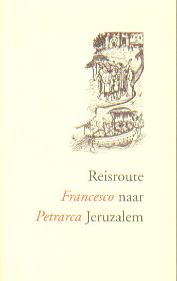 PETRARCA, FRANCESCO - Reisroute naar Jeruzalem.