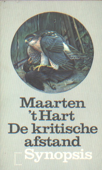 Hart, Maarten 't - De kritische afstand. Agressieve aantekeningen over mens en dier.