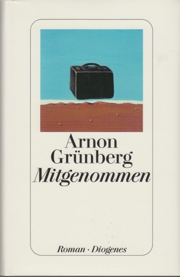 Grunberg, Arnon - Mitgenommen (Duitse vertaling van Onze oom).