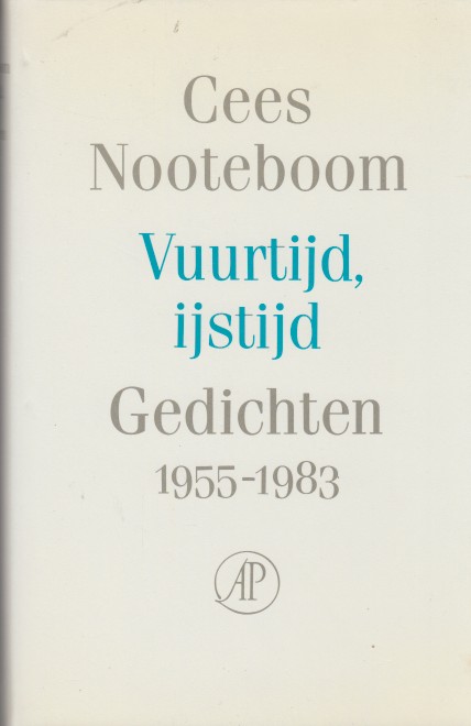 Nooteboom, Cees - Vuurtijd, ijstijd. Gedichten 1955-1983.