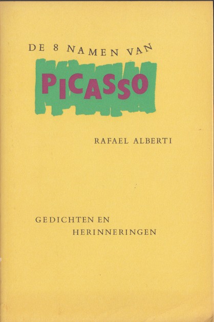 Alberti, Rafael - De 8 namen van Picasso. Gedichten en herinneringen.