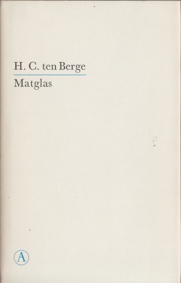 Berge, H.C. ten - Matglas.