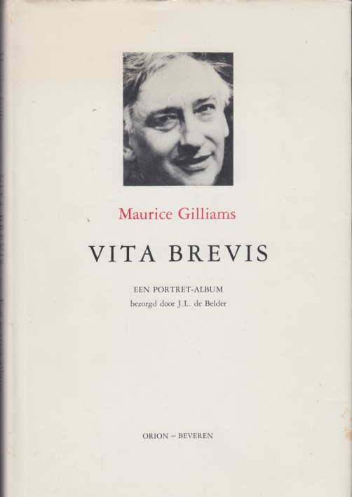 Belder, J.L. de - Vita brevis. Een portret-album van Maurice Gilliams.