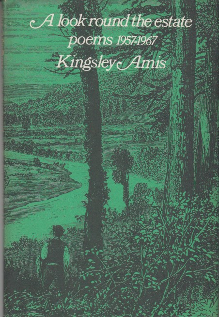 Amis, Kingsley - A Look Round the Estate. Poems 1957-1967.