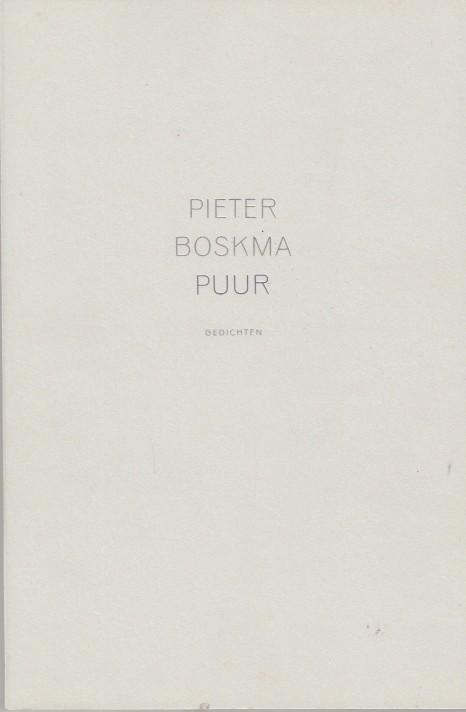 Boskma, Pieter - Puur. Gedichten.