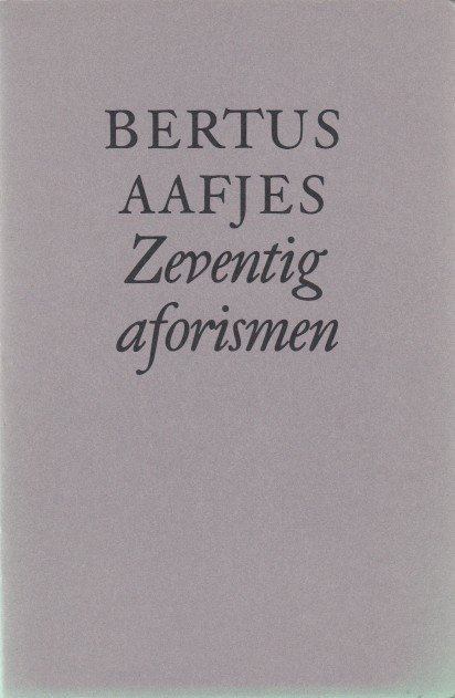 Aafjes, Bertus - Zeventig aforismen.