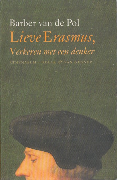 POL, BARBER VAN DE - Lieve Erasmus, verkeren met een denker.