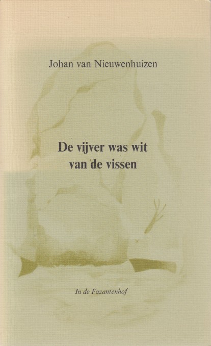 Nieuwenhuizen, Johan van - De vijver was wit van de vissen.