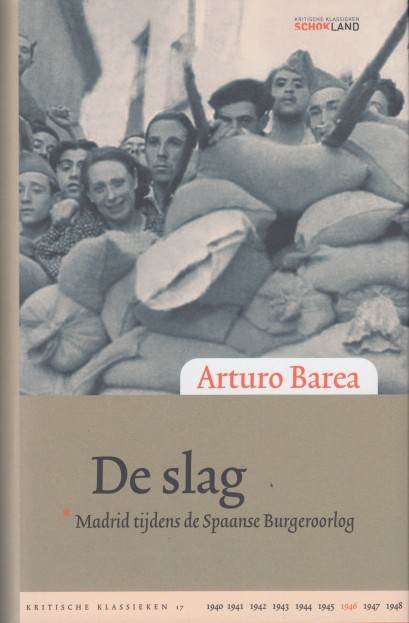 Barea, Arturo - De slag. Madrid tijdens de Spaanse Burgeroorlog.