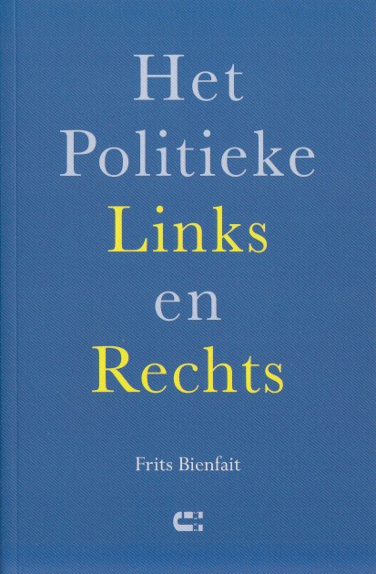 Bienfait, Frits - Het politieke Links en Rechts.