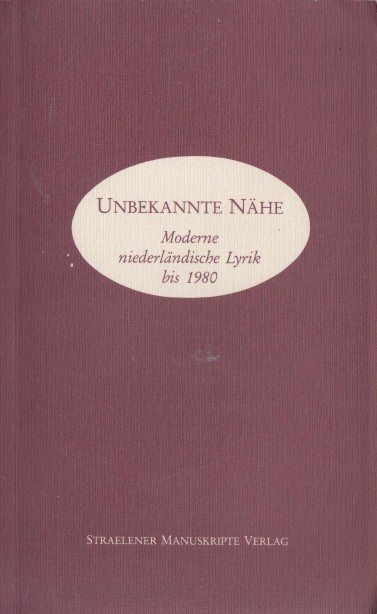 Brems (inl.), Hugo - Unbekannte Nhe. Moderne niederlndische Lyrik bis 1980.