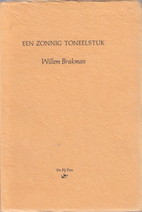 Brakman, Willem - Een zonnig toneelstuk of Als ik terugdenk aan de oorlog.