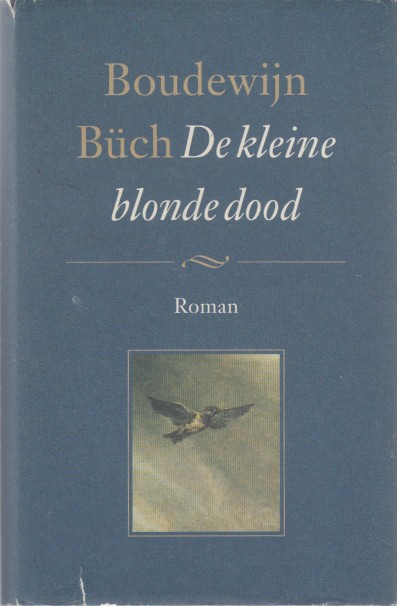 Bch, Boudewijn - De kleine blonde dood.