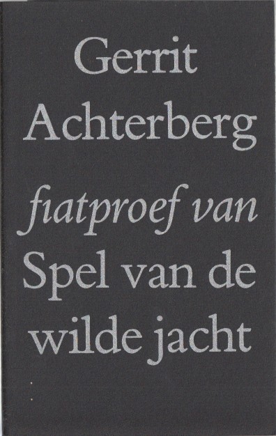 Achterberg, Gerrit - Fiatproef van Spel van de wilde jacht.