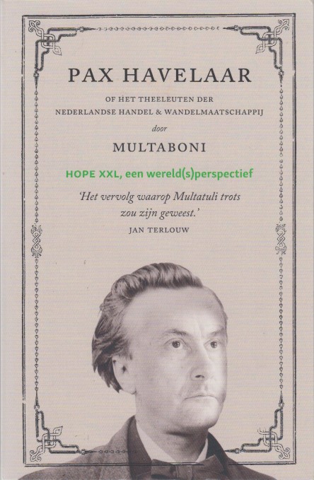 Multatuli / Multaboni - Max Havelaar of de koffieveilingen... / Pax Havelaar of het theeleuten...
