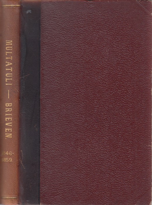 Multatuli - Brieven. Bydrage tot de kennis van zyn leven, deel 2, vervolg eerste periode 1846-1859.