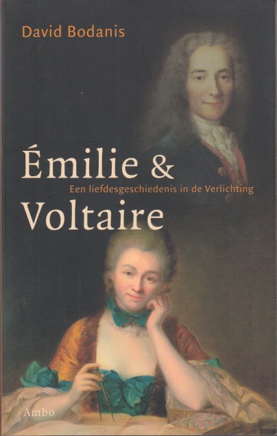 Bodanis, David - milie & Voltaire. Een liefdesgeschiedenis in de Verlichting.