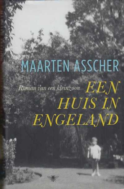 Asscher, Maarten - Een huis in Engeland. Roman van een kleinzoon.