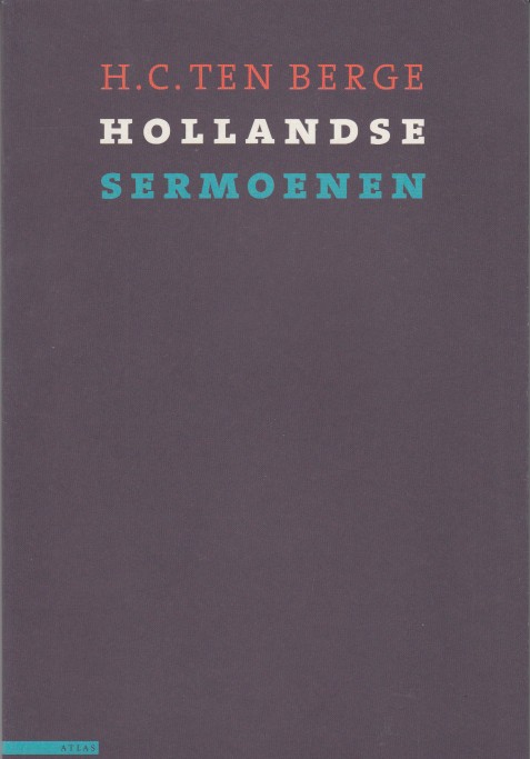 Berge, H.C. ten - Hollandse sermoenen. Gedichten.