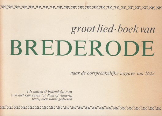 Brederode, G.A. - Groot Lied-boek, naar de oorspronkelijke uitgave van 1622.