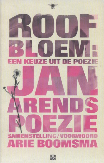 Arends, Jan - Roofbloem. Een keuze uit de pozie.