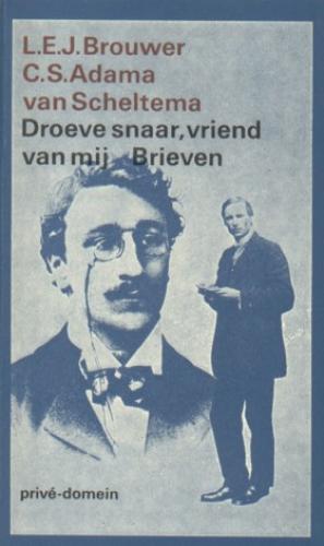 Brouwer & C.S. Adama van Scheltema, L.E.J. - Droeve snaar, vriend van mij. Brieven.