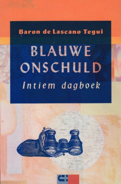 Lascano Tegui, Baron de - Blauwe onschuld. Intiem dagboek.