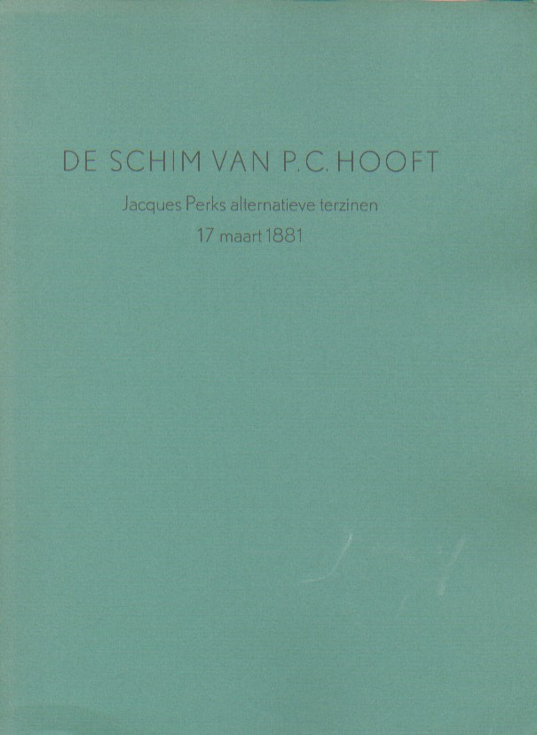 MEIJER, JAAP - De schim van P.C. Hooft. Jacques Perks alternatieve terzinen 17 maart 1881.
